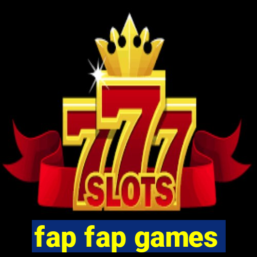 fap fap games